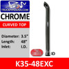 3.5" x 48" Curved Top ID Chrome Exhaust Stack Pipe K35-48EXC