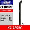 K4-48SBC 4" x 48" Curved Chrome Exhaust Tip Stack OD K4-48SBC