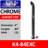 K4-84EXC | Turnout | 4 inch x 84 inch Curved Stack ID Inlet Chrome Exhaust Tip
