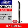 7" x 108" Curved Top ID Chrome Exhaust Tip K7-108EXC