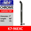 K7-96EXC | 7" x 96" Curved Top ID Chrome Exhaust Stack