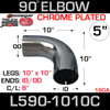 5" 90 Degree Exhaust Elbow 10" x 10" ID-OD Chrome L590-1010C