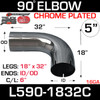 5" 90 Degree Exhaust Elbow 18" x 32" ID-OD Chrome L590-1832C