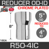 5" OD to 4" ID Exhaust Reducer Chrome