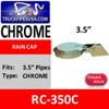 3.5 inch Chrome Plated Exhaust Rain Cap RC-350C