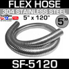 5" x 120" 304 Stainless Steel Flex Exhaust Hose SF-5120