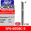 SP6-60SBC 6" x 60" Angle or Miter Cut Chrome Stack Reduced to 5" OD