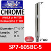 SP7-60SBC-5 7" x 60" Miter Cut Chrome Reduced to 5" OD