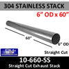 6"OD  x 60" 304 Stainless Steel Straight Cut Exhaust Stack 10-660 SS