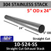5" x 24" Straight Cut 304 Stainless Exhaust Stack OD End 10-524 SS