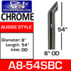 A8-54SBC 8" x 54" Aussie Chrome Exhaust Stack Pipe