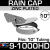 10 inch Heavy Duty Zinc Plated Exhaust Rain Cap RC1000
