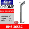 BH6-36SBC 6" x 36" Bullhorn Stack With OD Bottom in Chrome
