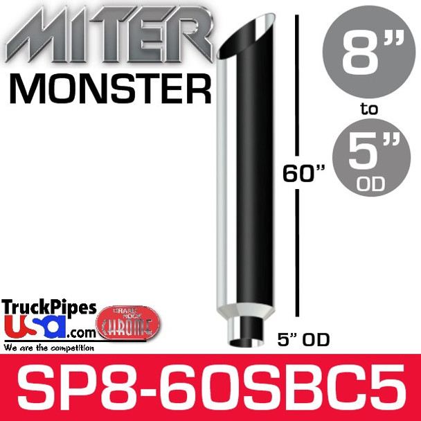 8" x 60" Miter Cut Chrome Monster Stack Reduced to 5" OD