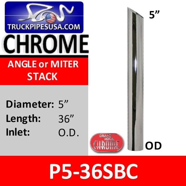 P5-36SBC 5 inch x 36 inch Miter or Angle Cut OD Chrome