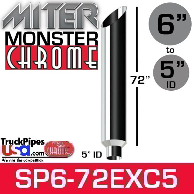 6" x 72" Miter Cut Chrome Monster Stack Reduced to 5" ID SP6-72EXC