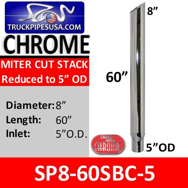 8" x 60" Miter Cut Chrome Exhaust Stack Reduced to 5" OD SP8-60SBC-5