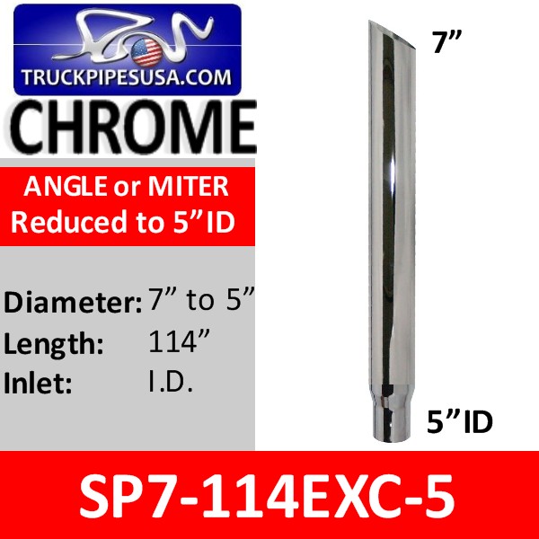 7 inch x 114 inch Miter Cut Chrome Exhaust Stack Reduced to 5 inch ID SP7-114EXC-5