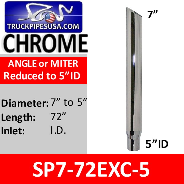 7 inch x 72 inch Miter Cut Chrome Exhaust Stack Reduced to 5 inch ID SP7-72EXC-5