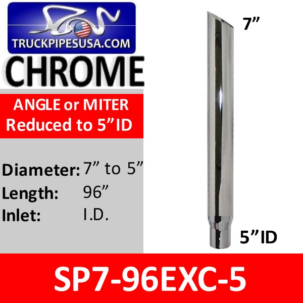 7 inch x 96 inch Miter Cut Chrome Exhaust Stack Reduced to 5 inch ID SP7-96EXC-5