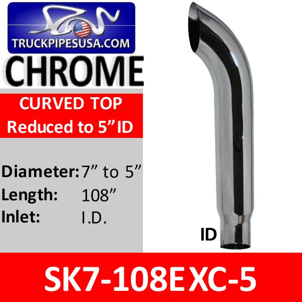 sk7-108exc-5-curved-top-chrome-exhaust-stack-pipe-7-inch-pipe-reduced-to-5-inches-id-108-inches-long.jpg
