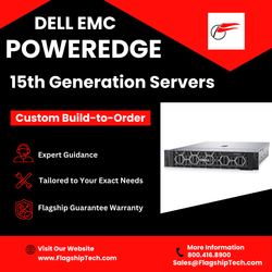 Dell EMC 15th Generation PowerEdge Servers:  Custom-Built Solutions from Flagship Technologies Dell EMC 15th Generation PowerEdge Servers:  Custom-Built Solutions from Flagship Technologies