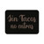 TAPETE DECORATIVO ELITEMAT DISEÑO SIN TACOS NO ENTRAS BLACK DE 0.70 X 0.50 MTS TAPETE DECORATIVO ELITEMAT DISEÑO SIN TACOS NO ENTRAS BLACK DE 0.70 X 0.50 MTS