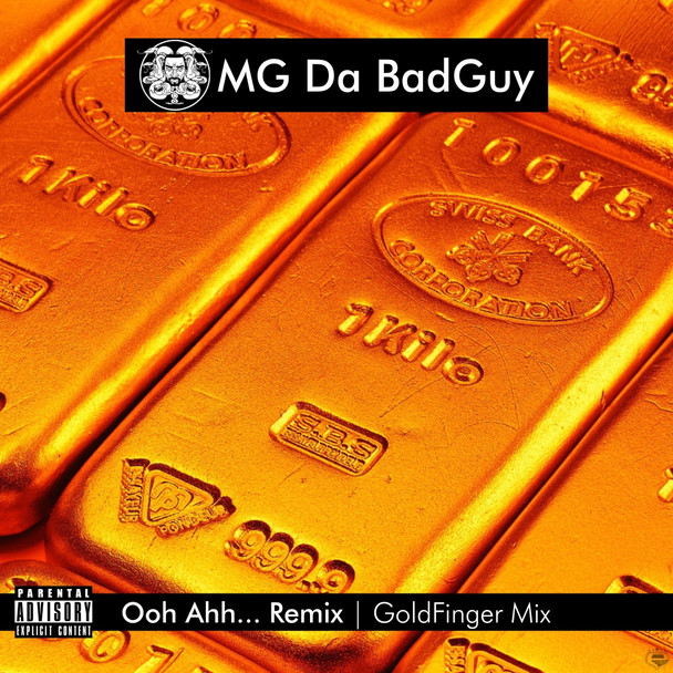 MG Da BadGuy - Ooh Ahh... Remix (GoldFinger Mix)