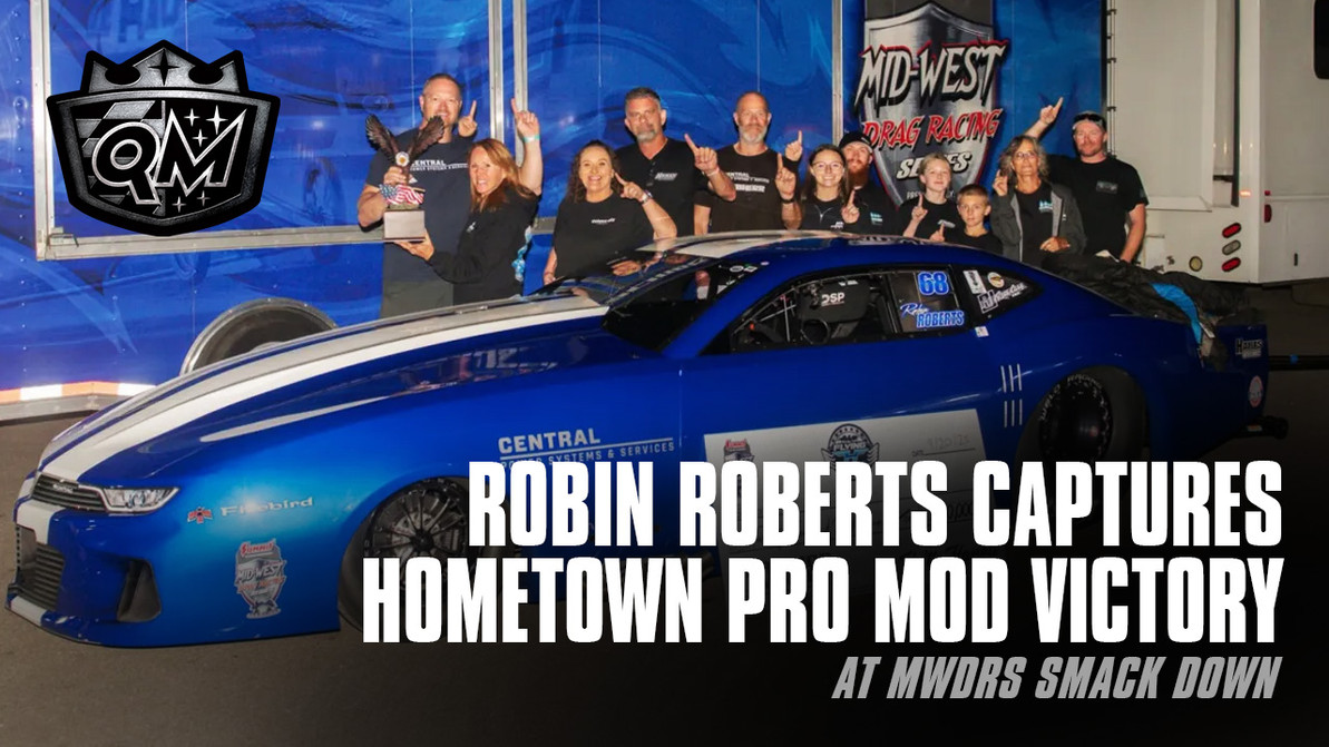 Robin Roberts Captures Hometown Pro Mod Victory at MWDRS Smack Down