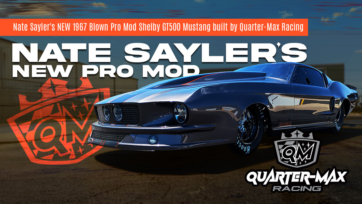 Nate Sayler's NEW 1967 Blown Pro Mod Shelby GT500 Mustang built by