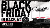 BLACK FRIDAY 20% OFF Quarter-Max Line Products! The BIGGEST SALE OF THE YEAR!