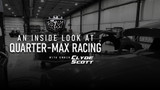 An Inside Look at Quarter-Max Racing with Owner Clyde Scott