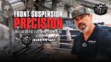 Quarter-Max Front Suspension Precision: Our setup for Customer Car Builds