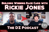 Building Winning Race Cars With Rickie Jones: The DZ Podcast E95