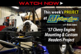 WATCH NOW: '57 Chevy Engine Mounting & Custom Headers Project