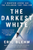 The Darkest White