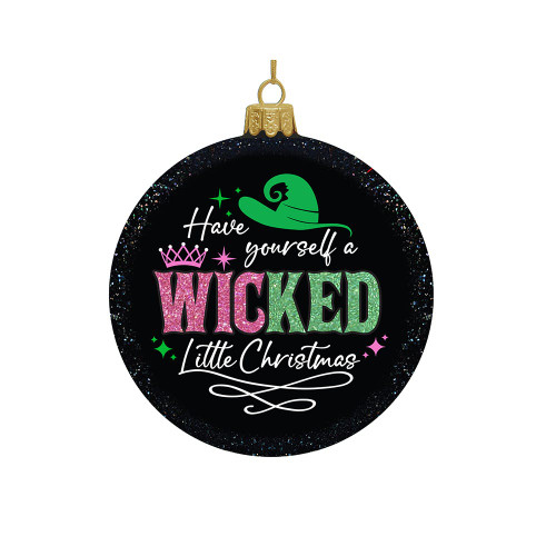 100MM Glass “Have Yourself A Wicked Little Christmas“ Disc Ornament