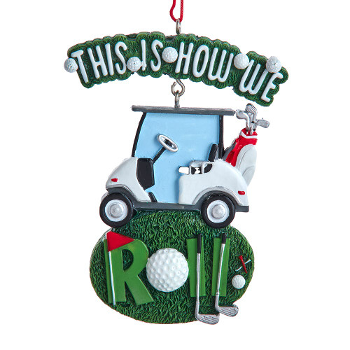 Golf Cart “This Is How We Roll“ Ornament