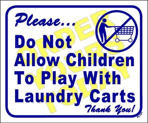 "Please do not allow children to play with carts. Thank you!"