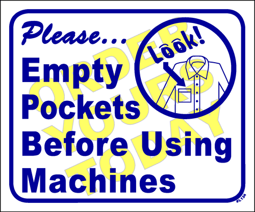 Please empty pockets before using machines 