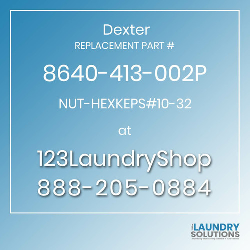 Dexter,Dexter Parts,Dexter Replacement,Dexter Replacement Number 8640-413-002P,NUT-HEXKEPS#10-32,Dexter Replacement Part # 8640-413-002P NUT-HEXKEPS#10-32