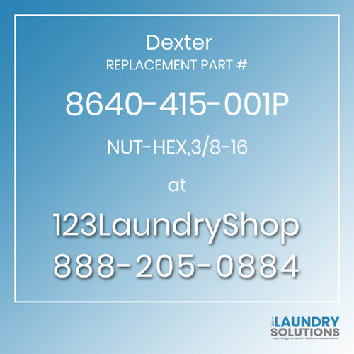 Dexter,Dexter Parts,Dexter Replacement,Dexter Replacement Number 8640-415-001P,NUT-HEX,3/8-16,Dexter Replacement Part # 8640-415-001P NUT-HEX,3/8-16