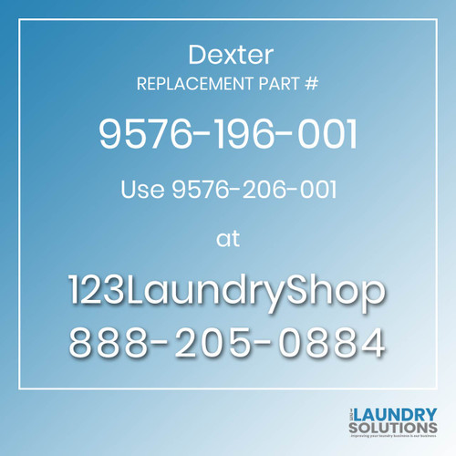 Dexter,Dexter Parts,Dexter Replacement,Dexter Replacement Number 9576-196-001,Use 9576-206-001,Dexter Replacement Part # 9576-196-001 for Use 9576-206-001