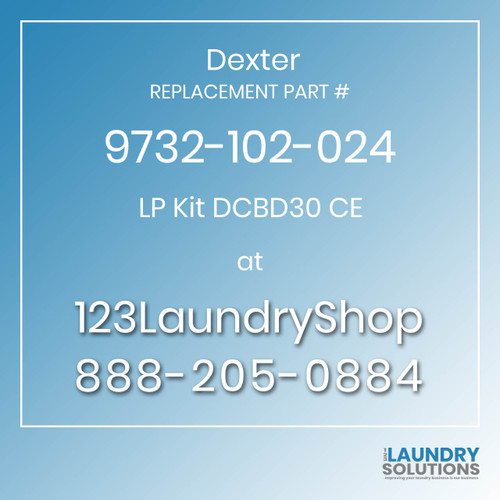 Dexter,Dexter Parts,Dexter Replacement,Dexter Replacement Number 9732-102-024,LP Kit DCBD30 CE,Dexter Replacement Part # 9732-102-024 LP Kit DCBD30 CE