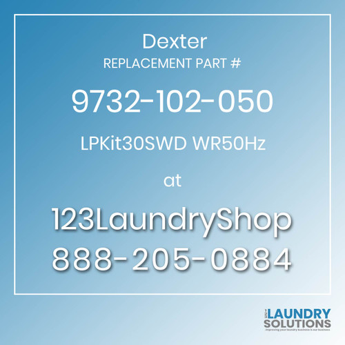Dexter,Dexter Parts,Dexter Replacement,Dexter Replacement Number 9732-102-050,LPKit30SWD WR50Hz,Dexter Replacement Part # 9732-102-050 LPKit30SWD WR50Hz