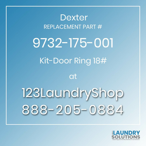 Dexter Replacement Part # 9732-175-001 Kit-Door Ring 18#