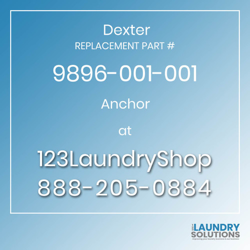 Dexter,Dexter Parts,Dexter Replacement,Dexter Replacement Number 9896-001-001,Anchor,Dexter Replacement Part # 9896-001-001 Anchor