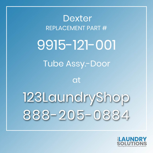 Dexter,Dexter Parts,Dexter Replacement,Dexter Replacement Number 9915-121-001,Tube Assy.-Door,Dexter Replacement Part # 9915-121-001 Tube Assy.-Door