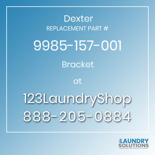 Dexter Replacement Part #9985-157-001 Bracket
