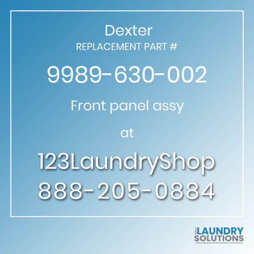 Dexter Replacement Part # 9989-630-002 Front Panel Assy,Dexter Replacement Part # 9989-630-002 Front Panel Assy..